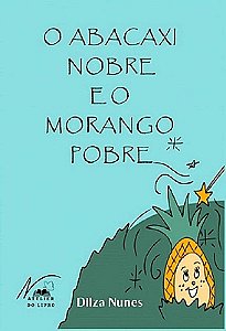O ABACAXI NOBRE EO MORANGO POBRE