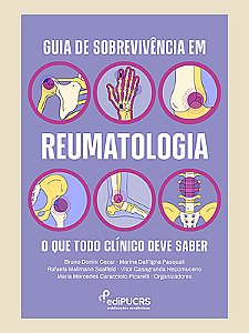 Guia de Sobrevivência em Reumatologia: O que todo clínico deve saber
