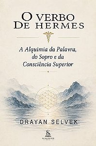 O Verbo de Hermes: Alquimia da Palavra, Poder do Silêncio e Autoconhecimento Superior