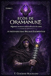 ECOS DE ORAMANUKE: A ASCENSÃO DAS BRUXAS ELEMENTAIS