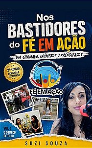 Nos Bastidores do Fé em Ação- V. 01 Ed. 2