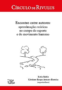 Círculo de Rivulus - Encontro entre autores: aproximações teóricas no campo do esporte e do moviment