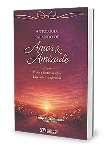 Antologia falando de amor &amp; amizade
