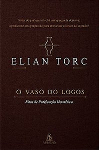 O Vaso do Logos: Ritos de Purificação Hermética