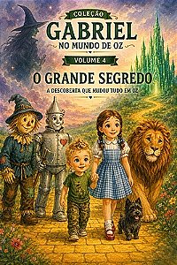 O GRANDE SEGREDO: A DESCOBERTA QUE MUDOU TUDO EM OZ