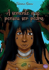 A semente que pensou ser pedra