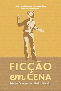 Ficção em cena: adaptações e outros estudos literários