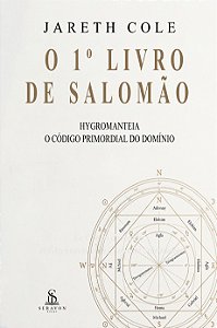 O 1º Livro de Salomão — Hygromanteia: O Código Primordial do Domínio
