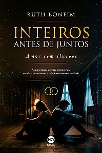 Inteiros antes de juntos : amor sem ilusões