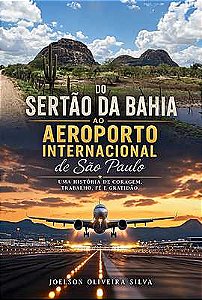 Do sertão da Bahia ao Aeroporto Internacional de São Paulo
