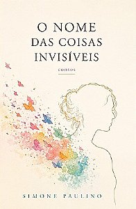 O nome das coisas invisíveis