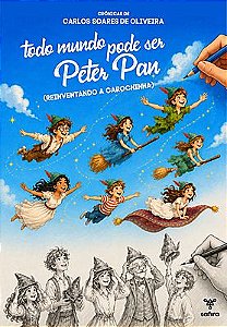 Todo mundo pode ser Peter Pan: (reinventando a Carochinha)