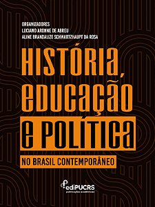 História, Educação e Política no Brasil Contemporâneo