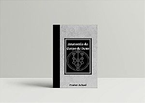 A Anatomia do Corpo de Deus: Ensaios sobre a Árvore da Vida