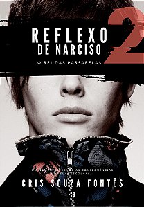 Reflexo de Narciso - O rei das passarelas