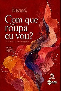 COM QUE ROUPA EU VOU? - ANTOLOGIA JUNTAS & DIVERSAS