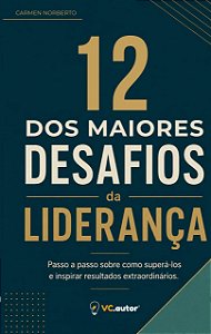 12 dos maiores desafios da liderança