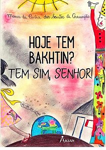 Hoje Tem Bakhtin? Tem Sim, Senhor!