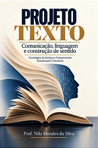 Projeto Texto: comunicação, linguagem e construção de sentido