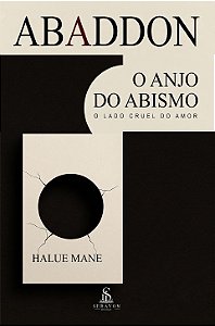 Abaddon — O Anjo do Abismo: O lado cruel do amor