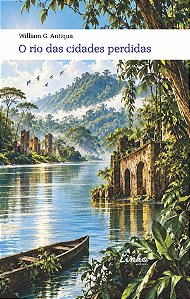 O rio das cidades perdidas