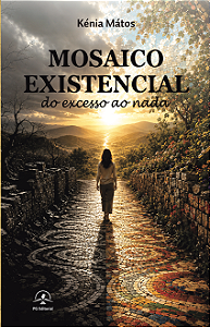 Moisaico Existencial: do excesso ao nada