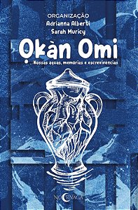 Ọkàn Omi - Nossas Águas, Memórias e Escrevivências: Volume 1