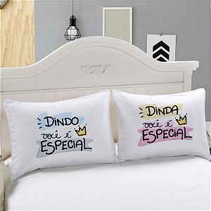 Fronhas Dinda e Dindo Você é Especial Presente