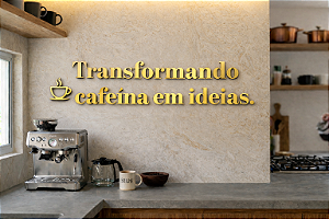 Letreiro - Transformando cafeína em ideias 58x10 cm