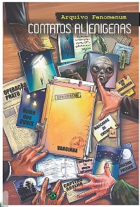 Arquivo Fenomenum: Contatos Alienígenas