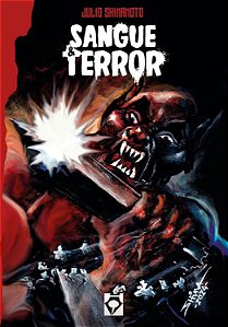 De Júlio Shimamoto: Sangue & Terror