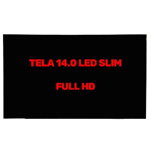 Tela 14.0" Led Slim 30 Pinos Sem Hastes Full Hd 1920x1080 Conector Alto IPS