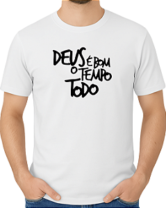 Camiseta casual religiosa Deus é bom o Tempo todo