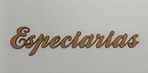 NOME EM MDF 2,5MM "ESPECIARIAS". CORTE A LASER.