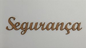 NOME EM MDF 2,5MM "SEGURANÇA". CORTE A LASER.