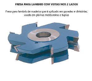 Fresa para Lambris com Vistas nos 2 Lados