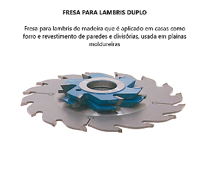 Fresa para Lambris Duplo