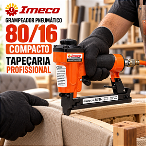 Grampeador 80/16 IMECO Compacto Para Tapeçaria e Estofados