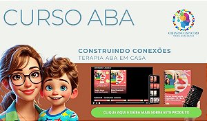 Curso Construindo Conexões - Técnicas de ABA em Casa