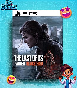 THE LAST OF US™ PARTE II REMASTERED (EDIÇÃO PADRÃO) - PS5 MÍDIA DIGITAL