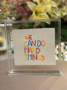 Escultura Acrílico 15x15 "We can do"