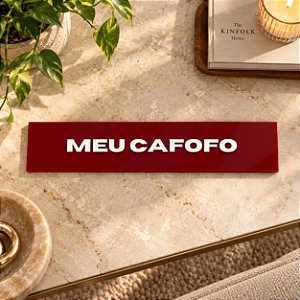 PLACA ACRÍLICO “MEU CAFOFO”