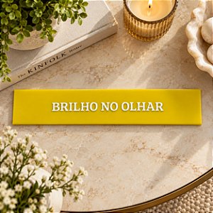 PLACA ACRÍLICO “BRILHO NO OLHAR”