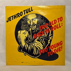 LP - Jethro Tull - Too Old to Rock n Roll: too youn to die