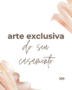 Arte Exclusiva do seu casamento