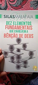 Dez Elementos Fundamentais que Envolvem a Bênção de Deus - Silas Malafaia