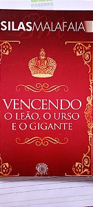 Vencendo o Leão, o Urso e o Gigante - Silas Malafaia