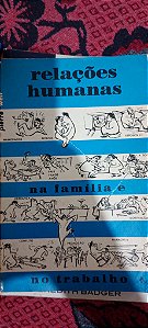 Relações Humanas: Na Família e no Trabalho