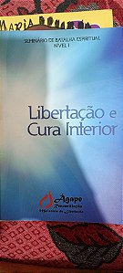 Libertação e Cura Interior - Seminário de Batalha Espiritual Nível 1