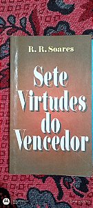 Sete Virtudes do Vencedor - R. R. Soares